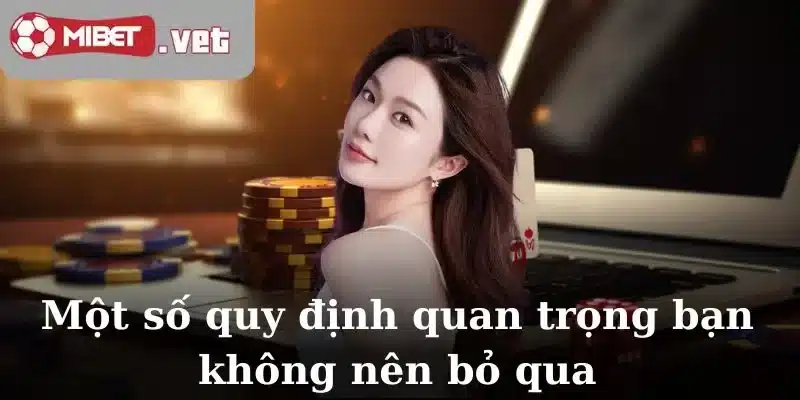Một số quy định quan trọng bạn không nên bỏ qua