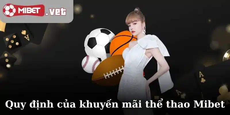 Quy định của khuyến mãi thể thao Mibet 